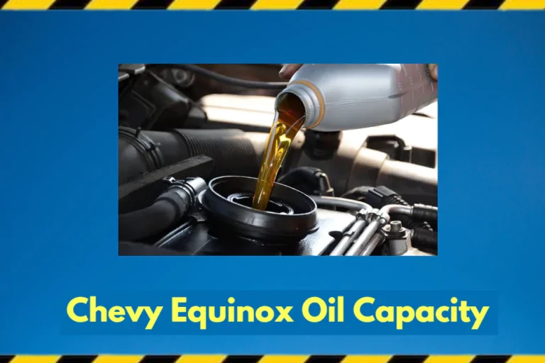 Chevy Equinox Oil Capacity Free Lookup 2005-2024